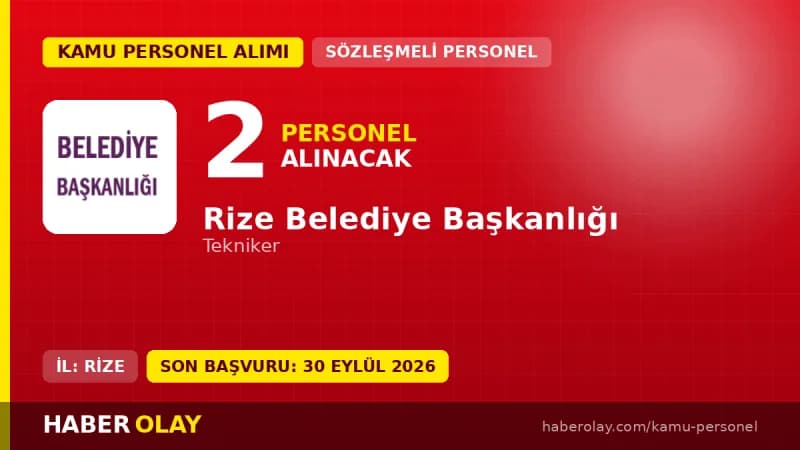 Rize Belediyesi 2 tekniker alımı başvuru şartları ve detayları