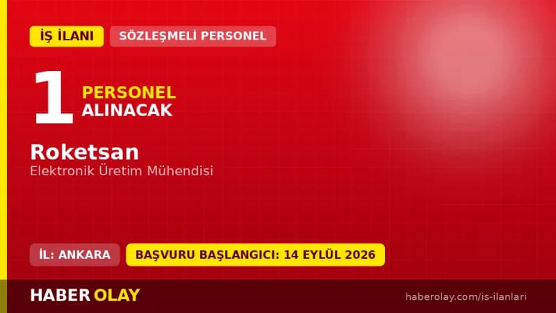 Roketsan Elektronik Üretim Mühendisi iş ilanı için başvuru detayları ve şartlar
