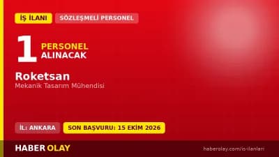 Roketsan Ankara yerleşkesinde Mekanik Tasarım Mühendisi iş ilanı ve başvuru detayları