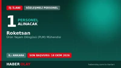 Roketsan Ankara yerleşkesinde Ürün Yaşam Döngüsü (PLM) Mühendisi pozisyonu için personel alımı