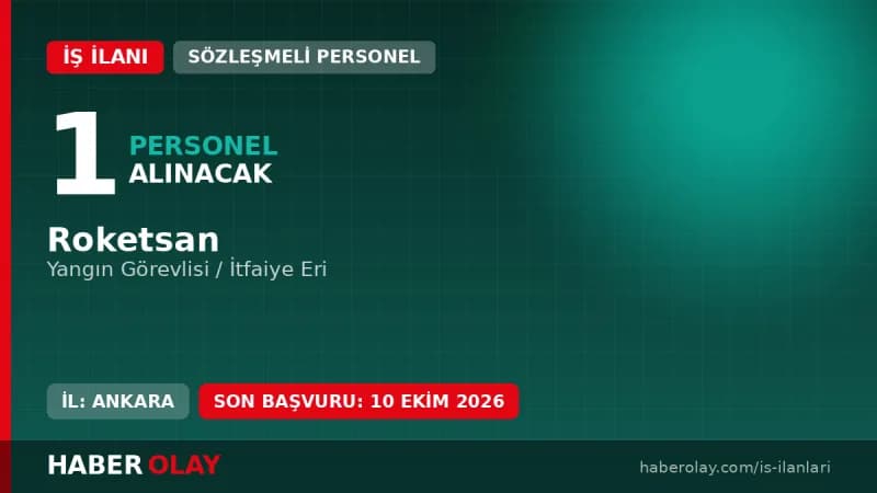 Roketsan yangın görevlisi itfaiye eri alımı başvuru şartları ve kadro detayları
