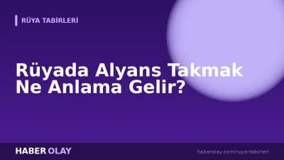 Rüyada Alyans Takmak Ne Anlama Gelir?