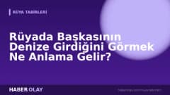 Rüyada Başkasının Denize Girdiğini Görmek Ne Anlama Gelir?