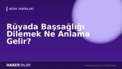 Rüyada Başsağlığı Dilemek Ne Anlama Gelir?