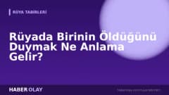 Rüyada Birinin Öldüğünü Duymak Ne Anlama Gelir?