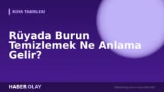 Rüyada Burun Temizlemek Ne Anlama Gelir?