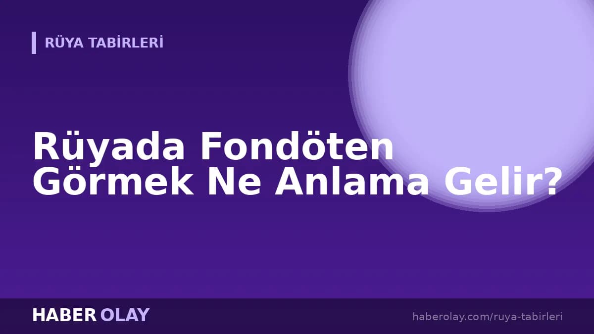 Rüyada Fondöten Görmek Ne Anlama Gelir?