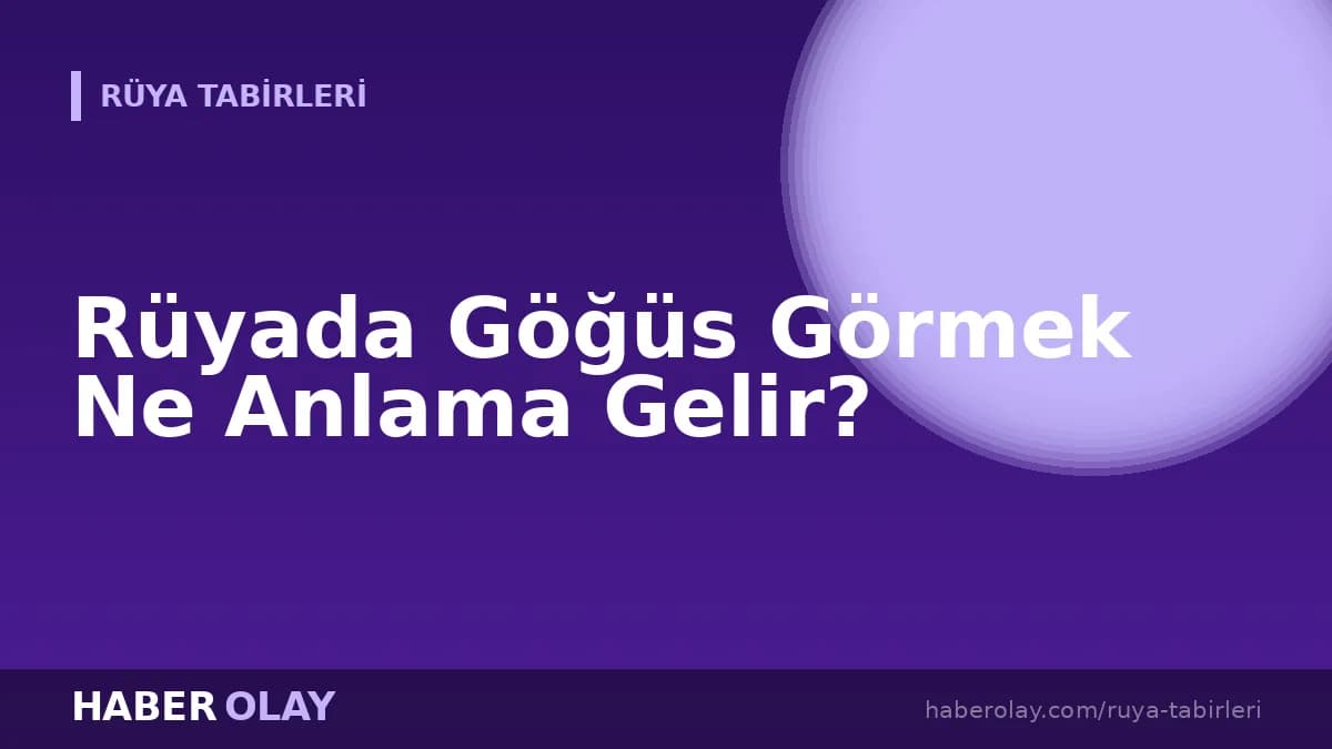 Rüyada Göğüs Görmek Ne Anlama Gelir?