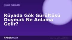 Rüyada Gök Gürültüsü Duymak Ne Anlama Gelir?