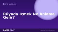 Rüyada İçmek Ne Anlama Gelir?