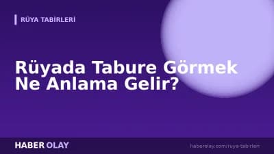 Rüyada Tabure Görmek Ne Anlama Gelir?