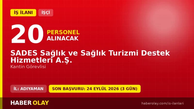 SADES Sağlık ve Sağlık Turizmi Destek Hizmetleri A.Ş. kantin görevlisi iş ilanı 2026
