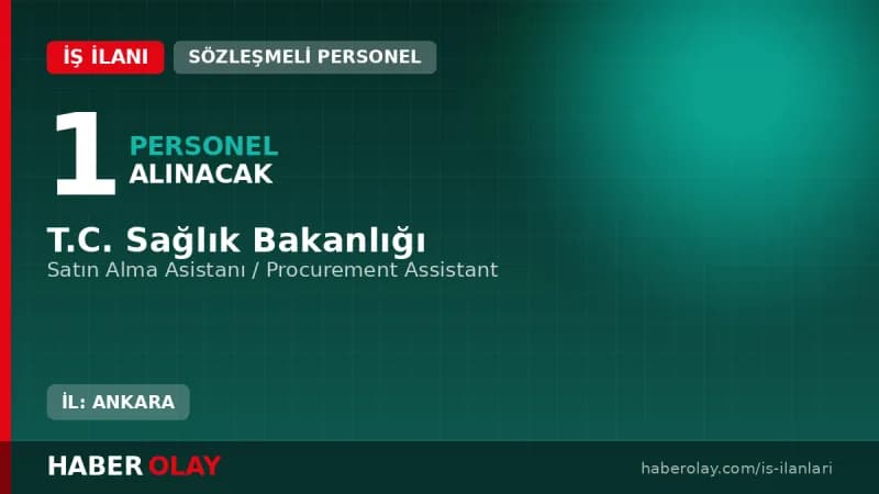 T.C. Sağlık Bakanlığı SIHHAT Projesi Satın Alma Asistanı Alımı Başvuru Şartları