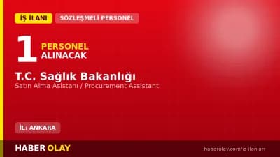 T.C. Sağlık Bakanlığı SIHHAT Projesi Satın Alma Asistanı Alımı Başvuru Şartları