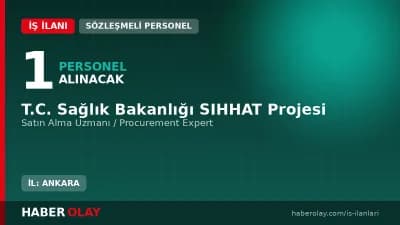 T.C. Sağlık Bakanlığı SIHHAT Projesi Satın Alma Uzmanı Alımı Başvuru Şartları