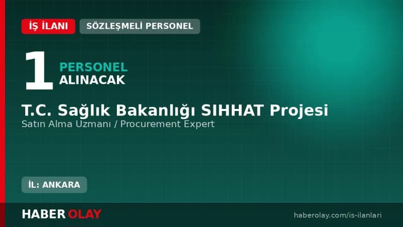 T.C. Sağlık Bakanlığı SIHHAT Projesi Satın Alma Uzmanı Alımı Başvuru Şartları