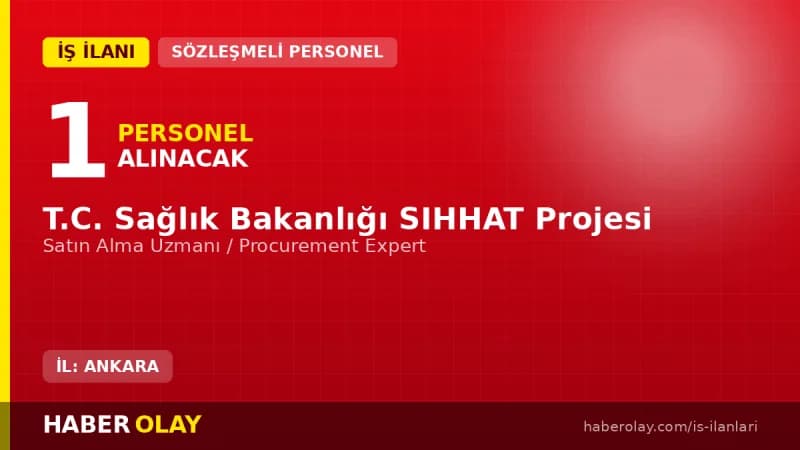 T.C. Sağlık Bakanlığı SIHHAT Projesi Satın Alma Uzmanı Alımı Başvuru Şartları