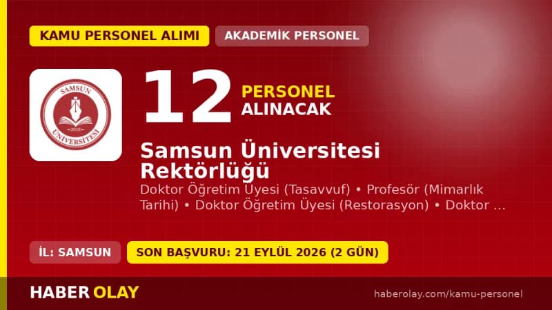 Samsun Üniversitesi Rektörlüğü 12 öğretim üyesi alım duyurusu ve başvuru detayları