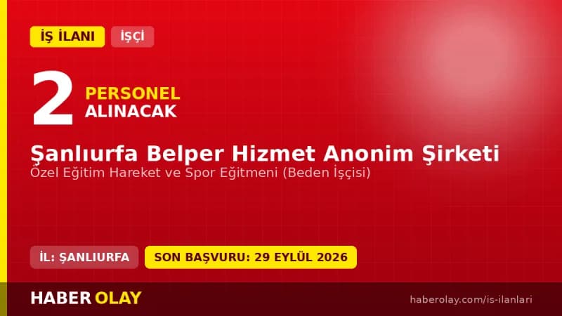 Şanlıurfa Belper Hizmet Anonim Şirketi Özel Eğitim Hareket ve Spor Eğitmeni iş ilanı