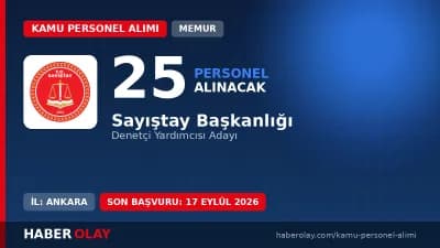 Sayıştay Başkanlığı 25 Denetçi Yardımcısı alımı başvuru detayları ve sınav takvimi