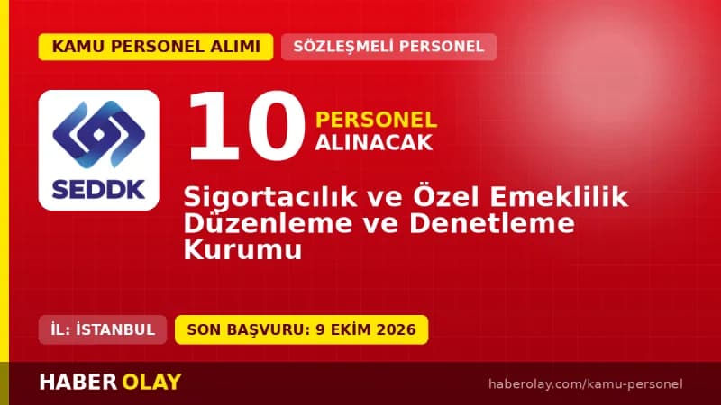 Sigortacılık ve Özel Emeklilik Düzenleme ve Denetleme Kurumu SEDDK personel alımı duyurusu