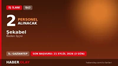 ŞEKABEL Gaziantep işçi alımı için beden işçisi pozisyonu ilanı