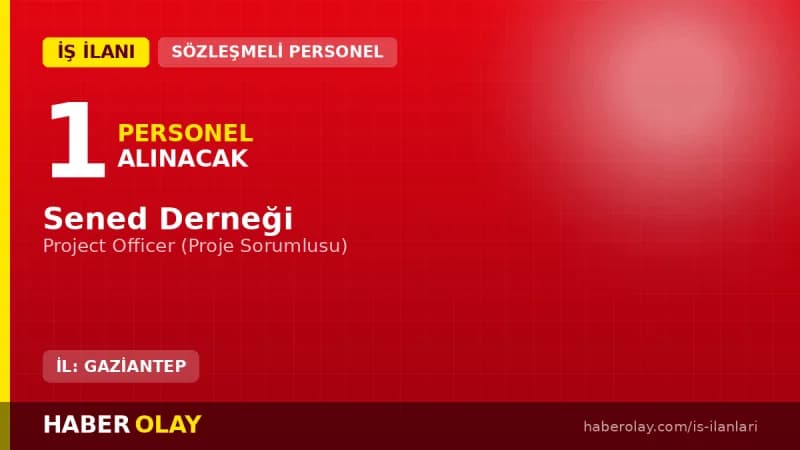 Sened Derneği Gaziantep Proje Sorumlusu Personel Alımı Duyurusu 2026