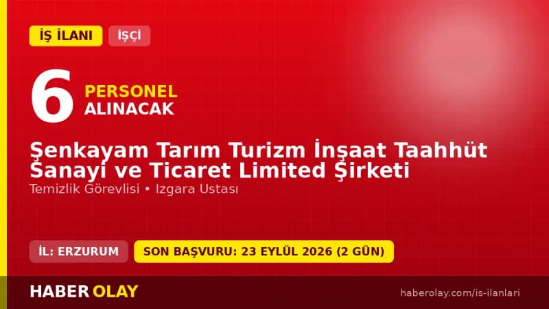 Şenkayam Tarım Turizm İnşaat Taahhüt Ltd. Şti. Erzurum Şenkaya işçi alımı ilanı