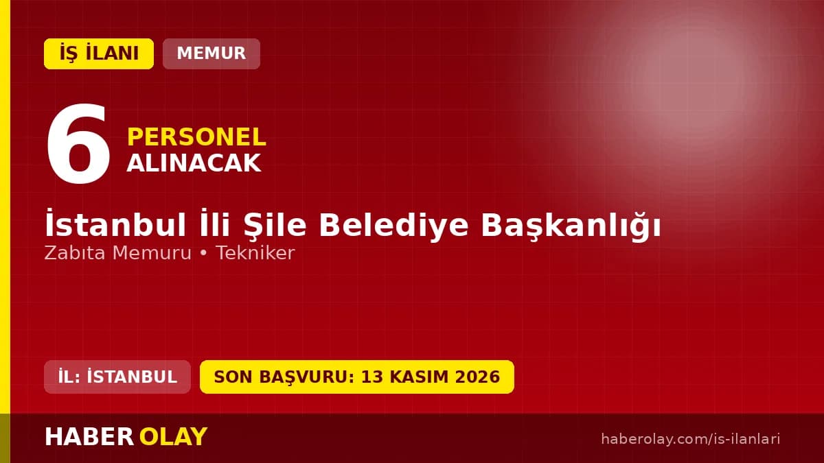 Şile Belediye Başkanlığı personel alımı ilanı için memur ve zabıta memuru kadroları