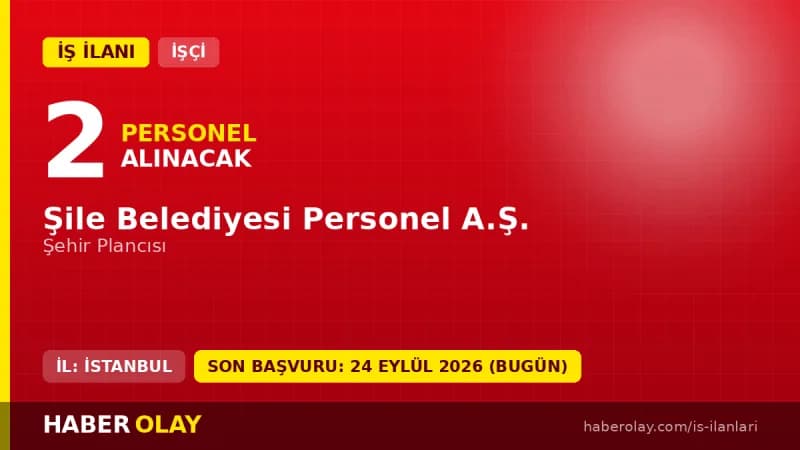 Şile Belediyesi Personel A.Ş. 2 şehir plancısı geçici işçi alımı ilanı