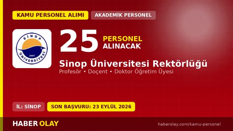 Sinop Üniversitesi Rektörlüğü 25 öğretim üyesi alımı duyurusu ve başvuru detayları
