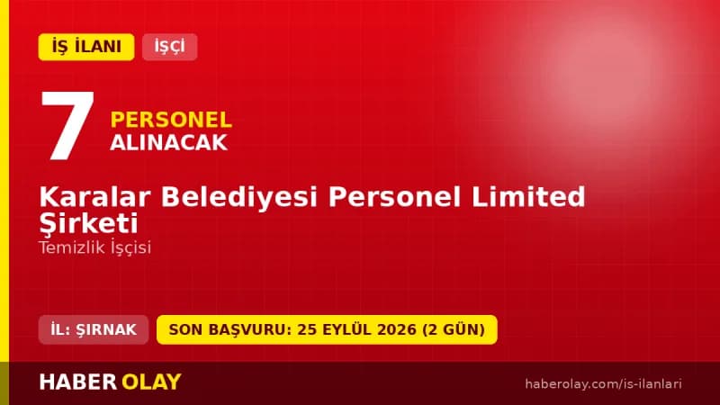 Şırnak Karalar Belediyesi Personel Limited Şirketi temizlik işçisi alımı ilanı