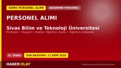 Sivas Bilim ve Teknoloji Üniversitesi öğretim üyesi ve elemanı alımı ilanı, 2026 başvuru tarihleri ve şartları