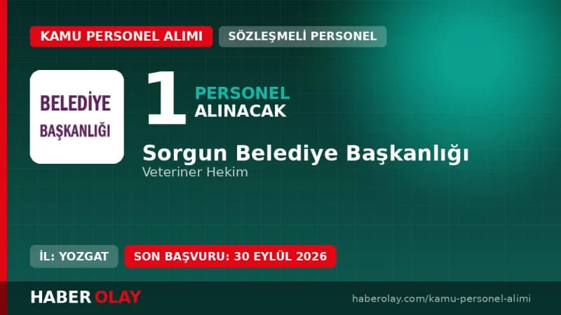 Sorgun Belediyesi sözleşmeli veteriner hekim alımı başvuru detayları ve şartları
