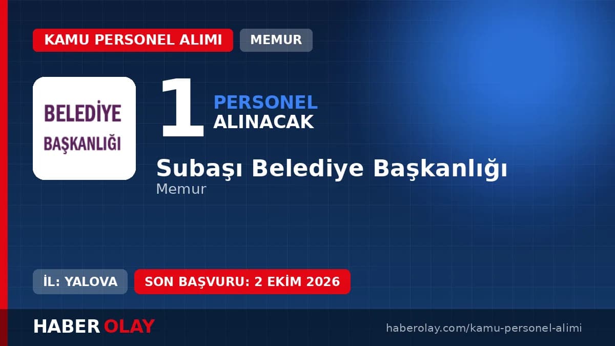 Subaşı Belediye Başkanlığı 1 memur alımı ilan duyurusu ve başvuru detayları