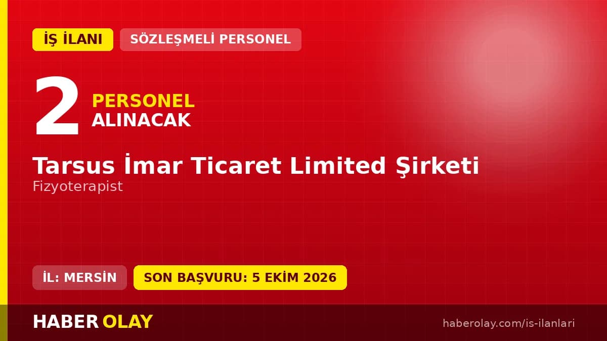 Tarsus İmar Ticaret Limited Şirketi fizyoterapist personel alımı ilanı 2026