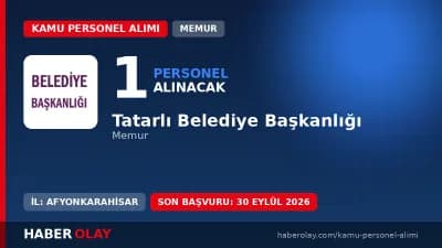 Tatarlı Belediye Başkanlığı 1 memur alımı ilanı ve başvuru detayları
