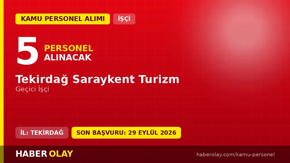 Tekirdağ Saraykent Turizm geçici 5 işçi alımı ilanı başvuru detayları