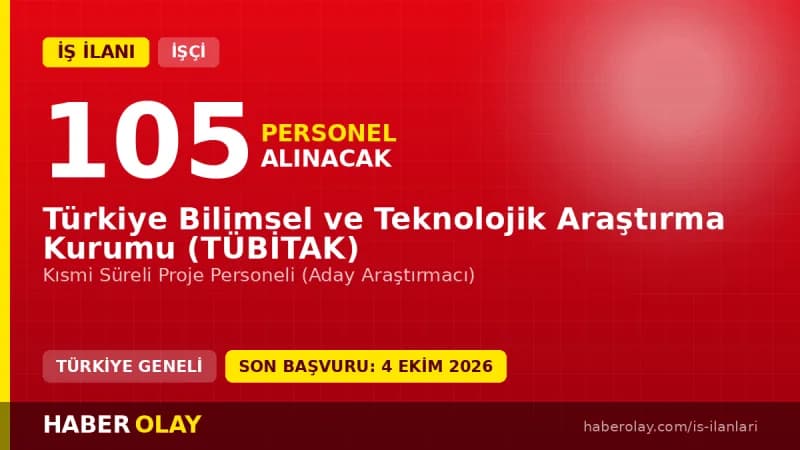 TÜBİTAK kısmi süreli proje personeli alımı için başvuru süreci ve kadro dağılımı