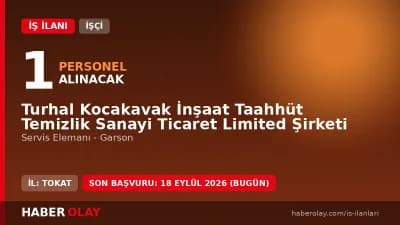 Turhal Kocakavak İnşaat Servis Elemanı İş İlanı 2026 başvuru detayları