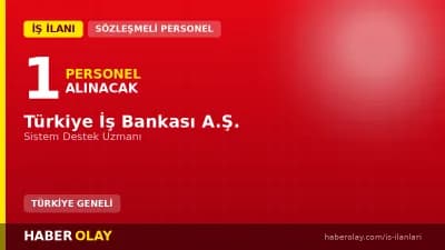 Türkiye İş Bankası Sistem Destek Uzmanı Alımı ve Kariyer Başvuru Koşulları