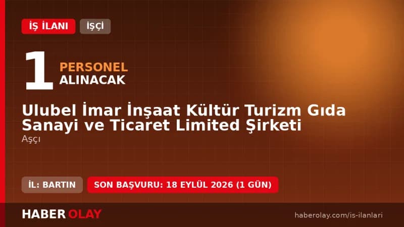 Ulubel İmar İnşaat Bartın'da 1 aşçı geçici işçi alımı ilanı