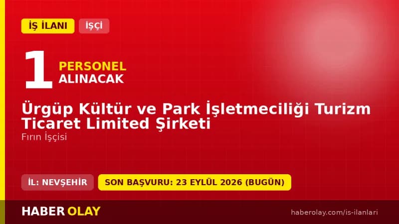 Ürgüp Kültür ve Park İşletmeciliği fırın işçisi alımı ilanı başvuru detayları