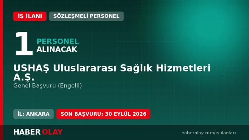 USHAŞ Uluslararası Sağlık Hizmetleri A.Ş. personel alımı duyurusu ve başvuru detayları