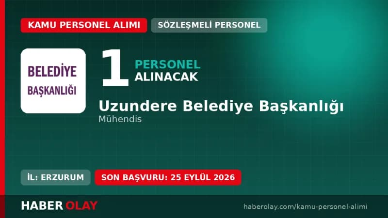 Uzundere Belediyesi 1 sözleşmeli mühendis alımı yapacağını duyurdu