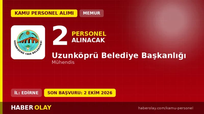 Uzunköprü Belediyesi 2 mühendis alımı yapacağını duyurdu