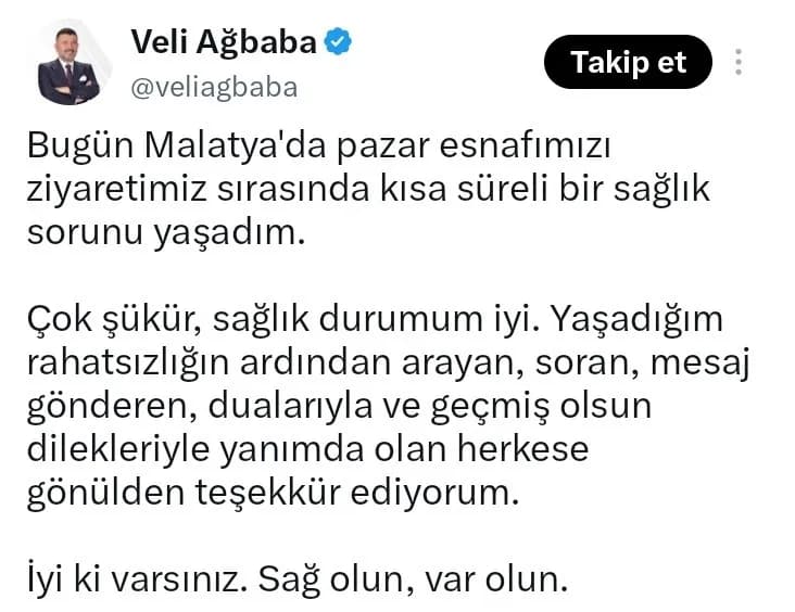 Yeni Parti Malatya Milletvekili Veli Ağbaba yaptığı açıklamada, sağlık durumunun iyi olduğunu belirterek geçmiş olsun di