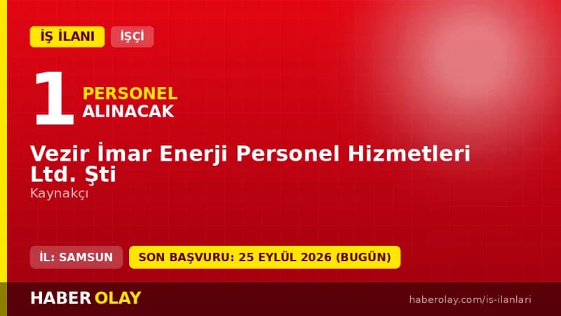 Vezir İmar Enerji Ltd. Şti. Samsun Vezirköprü 1 kaynakçı işçi alımı ilanı