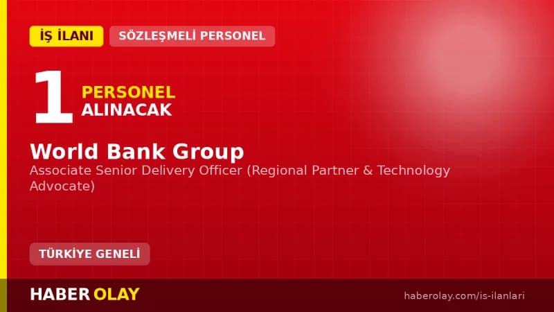 World Bank Group Associate Senior Delivery Officer pozisyonu için personel alımı ilanı