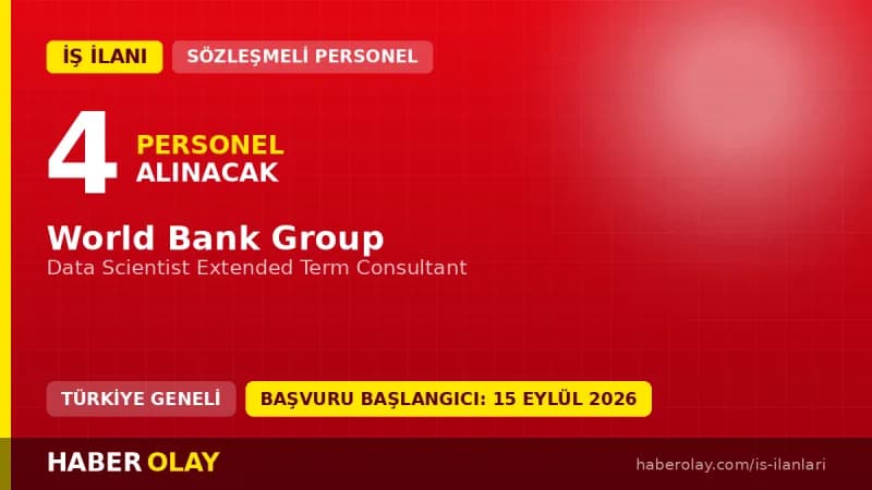 World Bank Group Data Scientist Extended Term Consultant pozisyonu için personel alımı ilanı